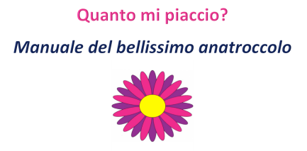 Quanto mi piaccio? Manuale del bellissimo anatroccolo
