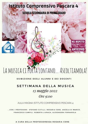 La musica ci porta lontano... Ascoltiamola! 13 maggio 2022 ore 9.00 presso l'aula magna dell'Istituto Comprensivo Pescara 4, con i professori Stefano Cutilli, Rosalia Core, Angela Di Marco, Francesco Campili, Roberta Livraga, Alessandra Fornarola